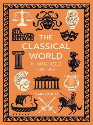 cover image of The Classical World in Bite-sized Chunks